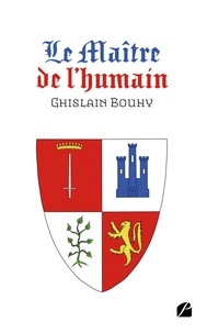 Ghislain Bouhy - Le Maître de l'humain.