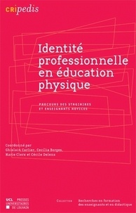 Ghislain Carlier et Cecília Borges - Identité professionnelle en éducation physique - Parcours des stagiaires et enseignants novices.