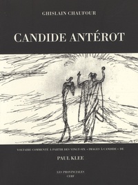 Ghislain Chaufour - Candide Antérot - Voltaire commenté à partir des vingt-six "images à Candide" de Paul Klee.
