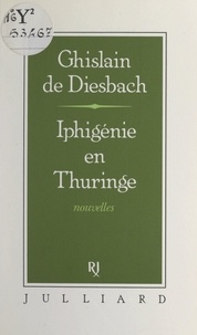 Ghislain de DIESBACH et Willy de Spens - Iphigénie en Thuringe.
