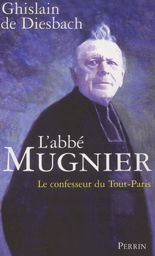 L'abbé Mugnier. Le confesseur du Tout-Paris