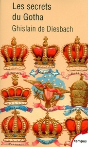 Ghislain de Diesbach - Les secrets du Gotha.