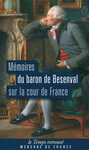 Ghislain de Diesbach - Mémoires du baron de Besenval sur la cour de France.