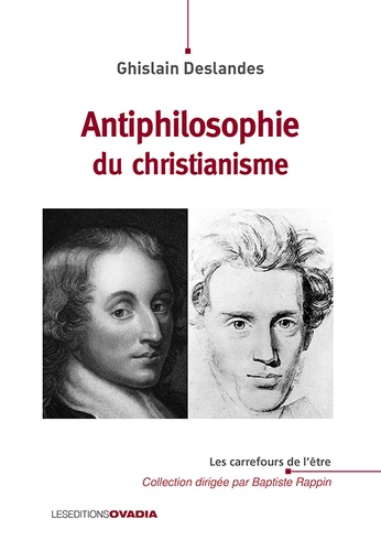Ghislain Deslandes - Antiphilosophie du christianisme.