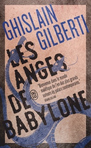 Ghislain Gilberti - La trilogie des ombres Tome 2 : Les Anges de Babylone.