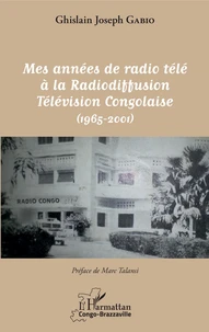 Mes années de radio télé à la radiodiffusion télévision congolaise