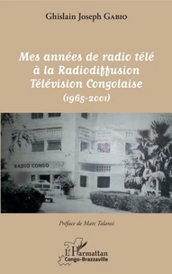 Mes années de radio télé à la radiodiffusion télévision congolaise