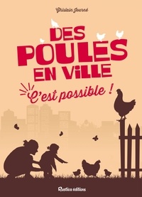 Ghislain Journé - Des poules en ville, c'est possible !.