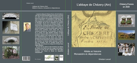 L'abbaye de Chézery. Abbés et histoire, Monastère et dépendances
