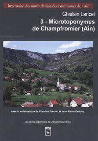 Ghislain Lancel - Les microtoponymes de Champfromier (Ain).