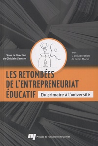 Ghislain Samson - Les retombées de l'entrepreneuriat éducatif - Du primaire à l'université.