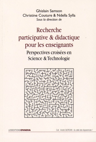 Ghislain Samson et Christine Couture - Recherche participative et didactique pour les enseignants - Perspectives croisées en science et technologie.