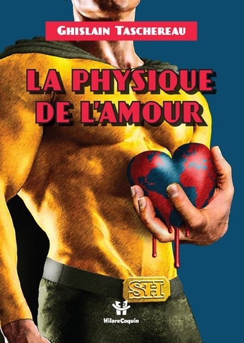 Ghislain Taschereau - La physique de l'amour.