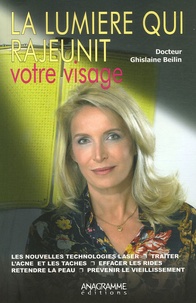 Ghislaine Beilin - La lumière qui rajeunit votre visage.
