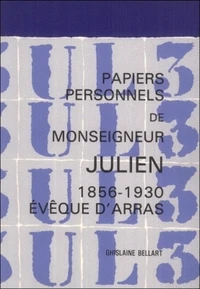 Papiers personnels de monseigneur Julien 1856-1930 évêque d'Arras