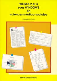 Ghislaine Belot-Leynaux - Works 2 et 3 sous Windows en sciences médico-sociales.