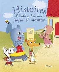 Ghislaine Biondi et Laurent Richard - Histoires d'école à lire avec papa et maman.