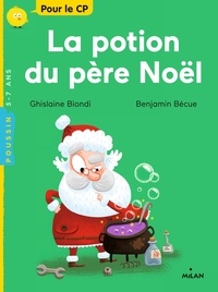 Ghislaine Biondi et Benjamin Bécue - La potion du Père Noël.