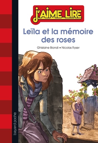 Ghislaine Biondi et Nicolas Ryser - Leïla et la mémoire des roses.