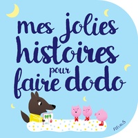 Ghislaine Biondi et Delphine Bolin - Mes jolies histoires pour faire dodo.