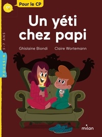 Ghislaine Biondi et Claire Wortemann - Un yéti chez papi.