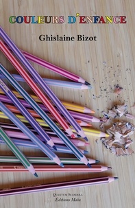 Ghislaine Bizot - Couleurs d’enfance.