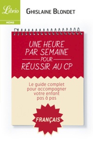 Ghislaine Blondet - Une heure par semaine pour réussir au CP - Français.