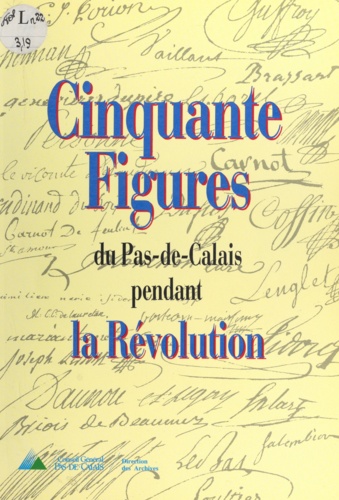 Cinquante figures du Pas-de-Calais pendant la Révolution