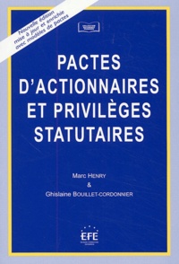 Ghislaine Bouillet-Cordonnier et Marc Henry - Pactes D'Actionnaires Et Privileges Statutaires.
