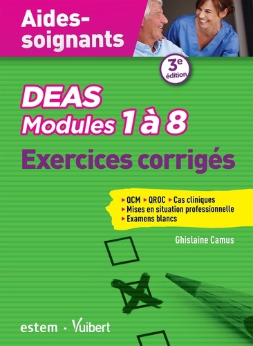 Aides-soignants DEAS - Modules 1 à 8. Exercices corrigés 3e édition