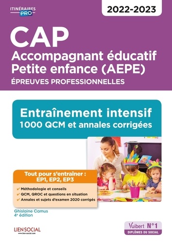 CAP Accompagnant éducatif Petite enfance (AEPE). Epreuves professionnelles. Entraînement intensif, 1000 QCM et exercices corrigés  Edition 2022-2023