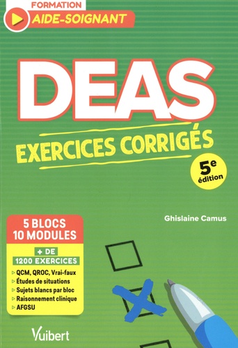 DEAS Exercices corrigés. 5 blocs de compétences - 10 modules de formation 5e édition