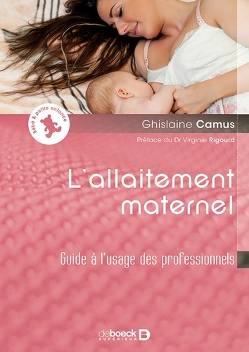 L'allaitement maternel. Guide d'accompagnement de la maman allaitante