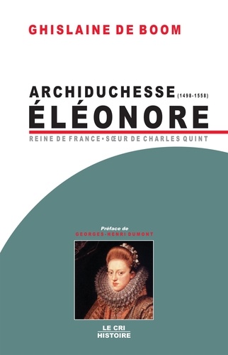 Archiduchesse Eléonore d'Autriche (1498-1558). Reine de Portugal et de France, soeur de Charles Quint