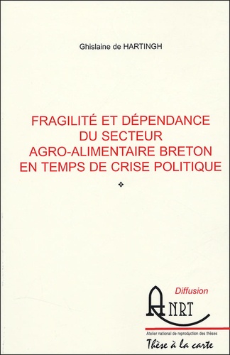 Ghislaine de Hartingh - Fragilité et dépendance du secteur agro-alimentaire Breton en temps de crise politique.