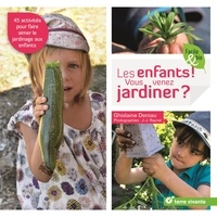 Ghislaine Deniau - Les enfants ! Vous venez jardiner ?.