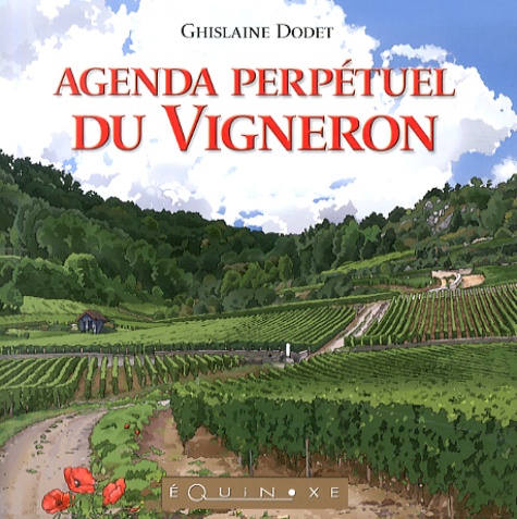 Ghislaine Dodet - Agenda perpétuel du vigneron.