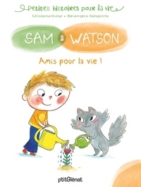 Ghislaine Dulier - Sam et Watson amis pour la vie !.