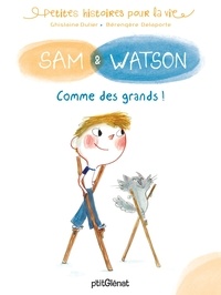 Ghislaine Dulier - Sam & Watson : comme des grands !.