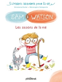 Ghislaine Dulier et Bérengère Delaporte - Sam & Watson  : Les saisons de la vie.