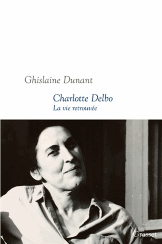 Charlotte Delbo. La vie retrouvée