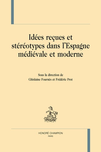 Idées reçues et stéréotypes dans l'Espagne médiévale et moderne