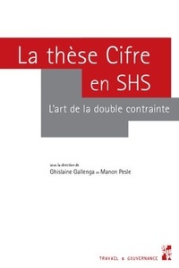 Ghislaine Gallenga et Manon Pesle - La thèse Cifre en SHS - L'art de la double contrainte.