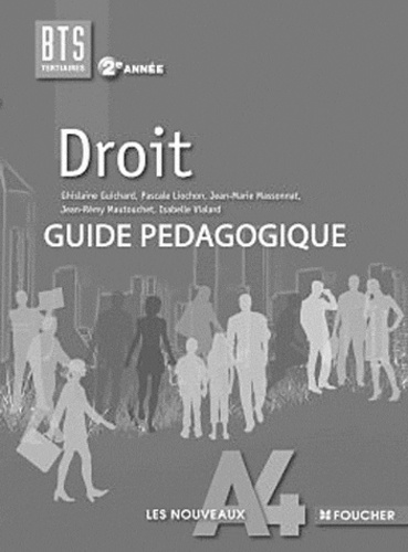 Ghislaine Guichard et Pascale Liochon - Droit BTS 2e année - Guide pédagogique.