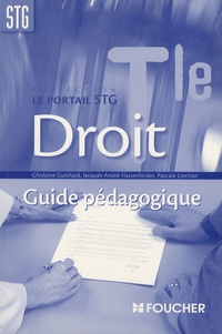 Ghislaine Guichard et Jacques-André Hassenforder - Droit Tle STG - Guide pédagogique.