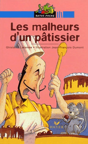 Ghislaine Laramée - Les malheurs d'un pâtissier.