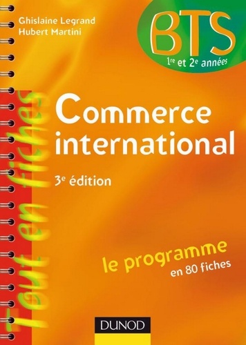 Ghislaine Legrand et Hubert Martini - Commerce international - Le programme en 80 fiches.