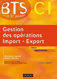Ghislaine Legrand et Hubert Martini - Gestion des opérations import export - Manuel.