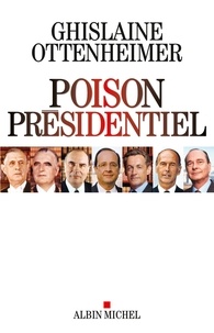 Ghislaine Ottenheimer - Poison présidentiel.