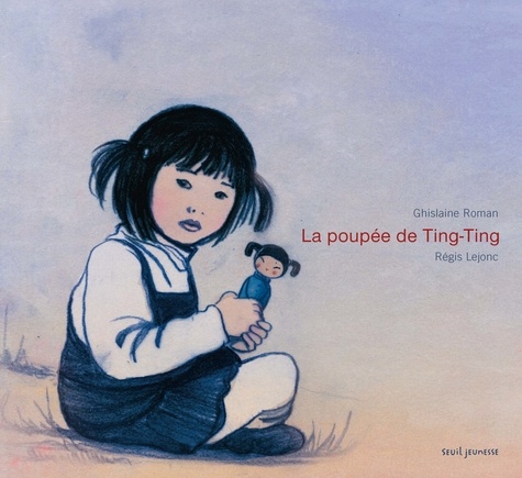 Ghislaine Roman et Régis Lejonc - La poupée de Ting-Ting.